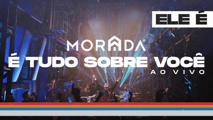 Música Gospel – É TUDO SOBRE VOCÊ | MORADA (CLIPE OFICIAL)