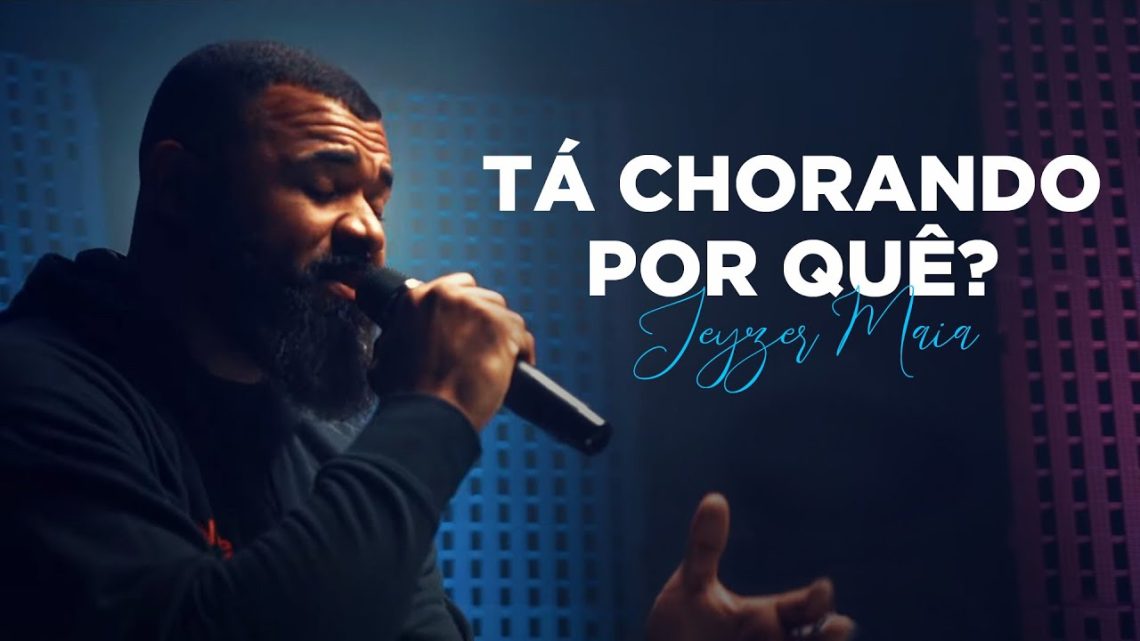 Música Gospel – TÁ CHORANDO POR QUÊ? | Jeyzer Maia (Cover) Preto no Branco