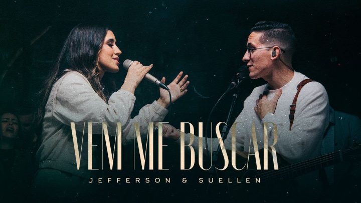 Música Gospel – VEM ME BUSCAR┃JEFFERSON & SUELLEN (LIVE SESSION – AO VIVO)