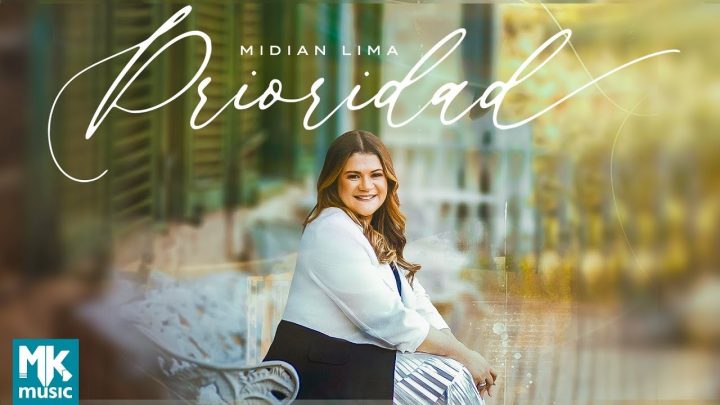 Música Gospel – Midian Lima – Prioridad (Prioridade em Espanhol) (Clipe Oficial MK Music)