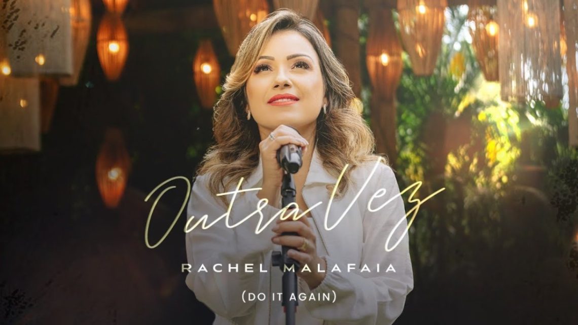 Música Gospel – Rachel Malafaia – Outra Vez (Clipe Oficial)