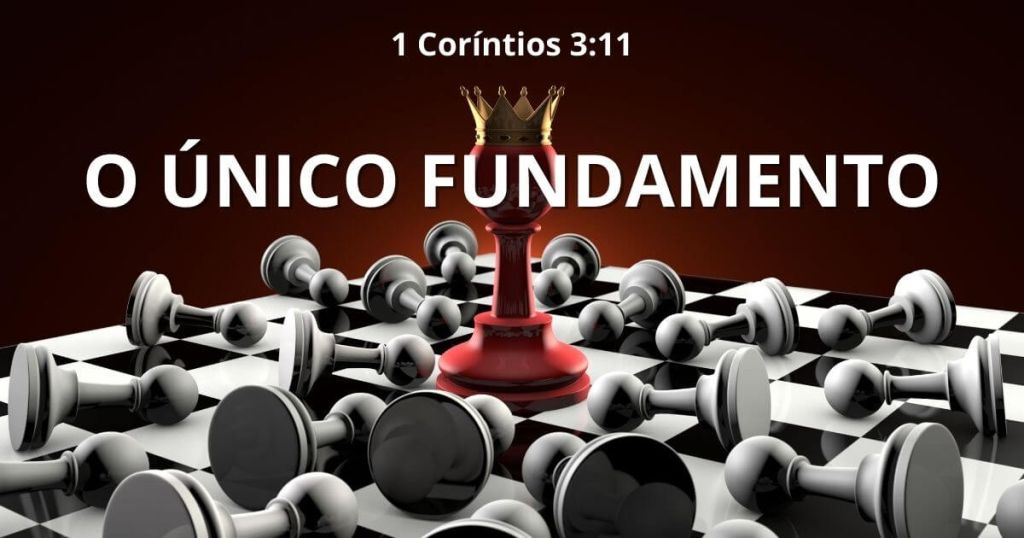 O único fundamento da igreja