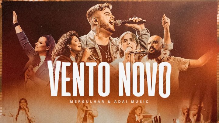 Música Gospel – Ministério Mergulhar e ADAI Music | Vento Novo (Fresh Wind) Ao Vivo