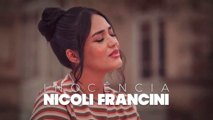 Música Gospel – Nicoli Francini – Inocência “Clipe Oficial”