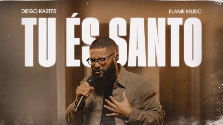 Música Gospel – TU ÉS SANTO | Diego Karter e Flame Music (Clipe Oficial)