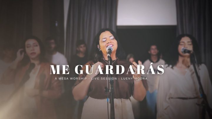 Música Gospel – Me Guardarás (Live Session) – À Mesa Worship, Lueny Moura #gospelbrasil #musicacrista #worship