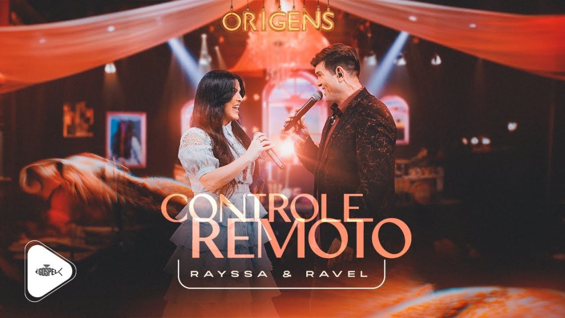 Música Gospel – Rayssa e Ravel – Controle Remoto | DVD Origens (É Gospel Music)