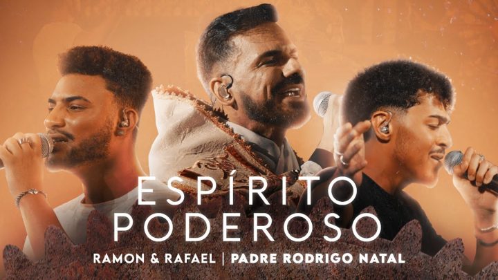 Música Gospel – Espírito Poderoso – Ramon e Rafael & Padre Rodrigo Natal (DVD O Tempo – Ao Vivo)