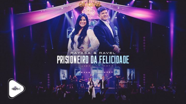 Música Gospel – Rayssa e Ravel – Prisioneiro da Felicidade | DVD Origens (É Gospel Music)