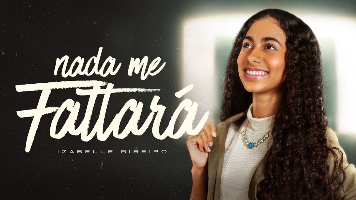 Música Gospel – Izabelle Ribeiro | Nada Me Faltará