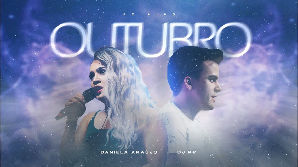 Música Gospel – Daniela Araújo, DJ PV – Outubro (Ao Vivo)