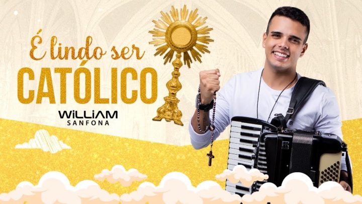 Música Gospel – É Lindo Ser Católico – William Sanfona (Lyric Video Oficial)