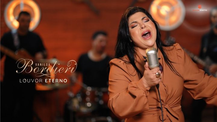 Música Gospel – Vanilda Bordieri – Louvor Eterno (Vìdeo Oficial)