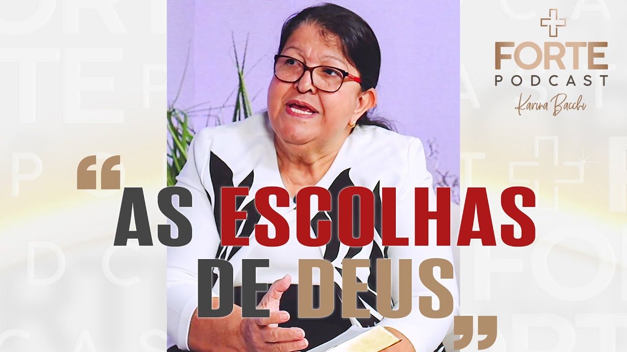 Karina Bacchi : AS ESCOLHAS DE DEUS ! CLEUSA MARIA #MAISFORTEPODCAST